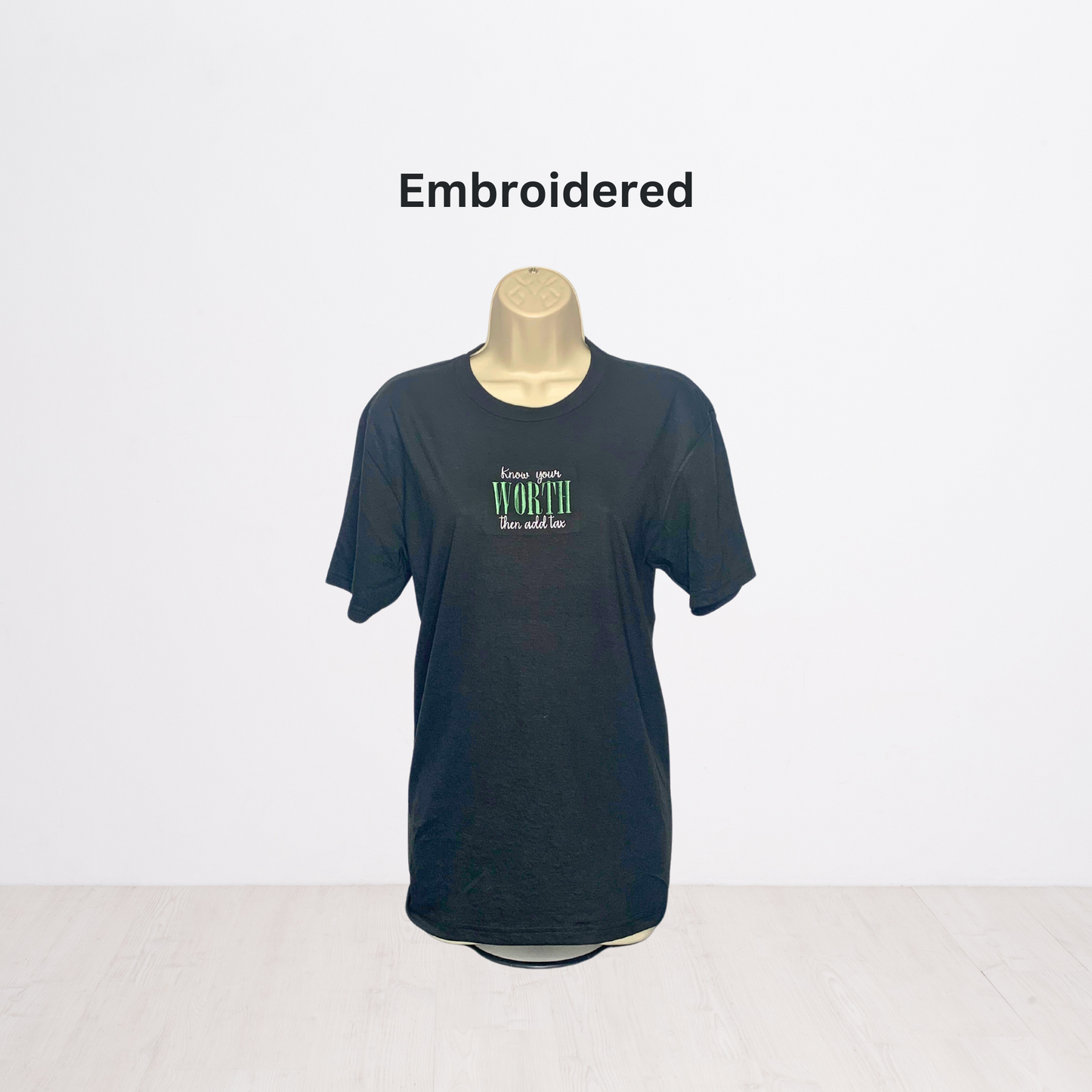 Know Your Worth Then Add Tax Embroidered T-shirt